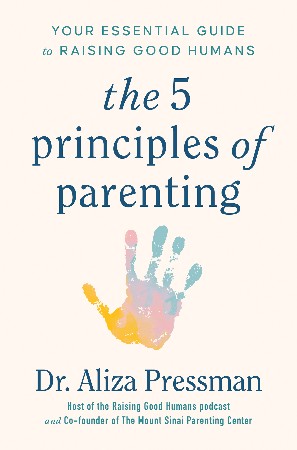 Cover: The 5 Principles of Parenting - Aliza Pressman
