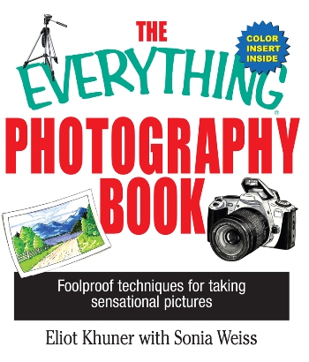 Cover: The Everything Photography Book - Elliot Khuner