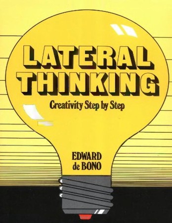 Cover: Lateral Thinking - Dr. Edward De Bono MD MA PhD DPhil