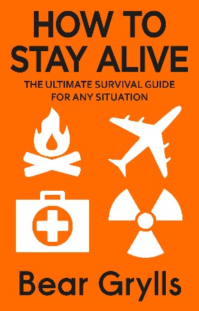 Cover: How to Stay Alive - Bear Grylls