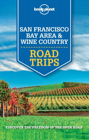 Cover: San Francisco & Wine Country Trips - Lonely Planet