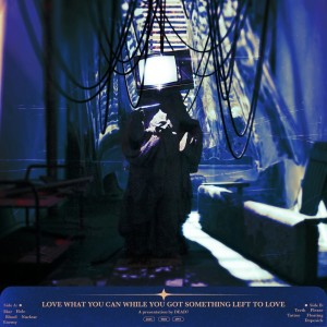 dead7 - Love What You Can While You Got Something Left (2025)