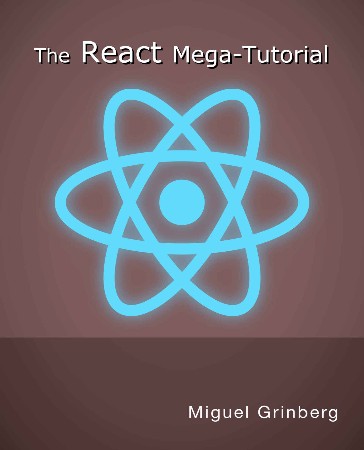 Cover: The React Mega-Tutorial - Grinberg