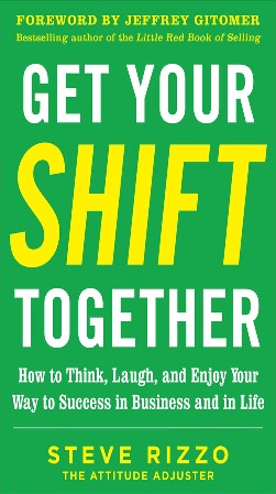 Cover: Get Your Shift Together - Steve Rizzo