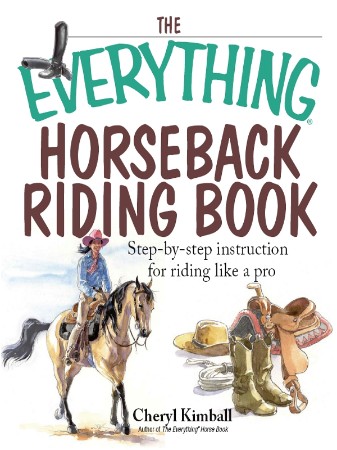 Cover: The Everything Horseback Riding Book - Cheryl Kimball