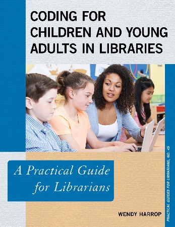 Cover: Coding for Children and Young Adults in Libraries - Wendy Harrop
