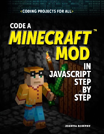 Cover: Code a Minecraft® Mod in JavaScript Step by Step - Joshua Romphf