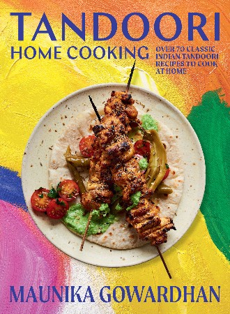 Cover: Tandoori Home Cooking - Maunika Gowardhan