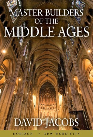 Cover: Master Builders of the Middle Ages - David Jacobs