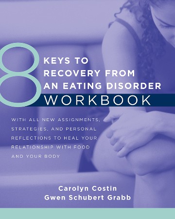 8 Keys to Recovery from an Eating Disorder - Carolyn Costin