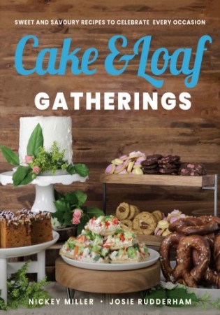 Cover: Cake & Loaf Gatherings - Nickey Miller