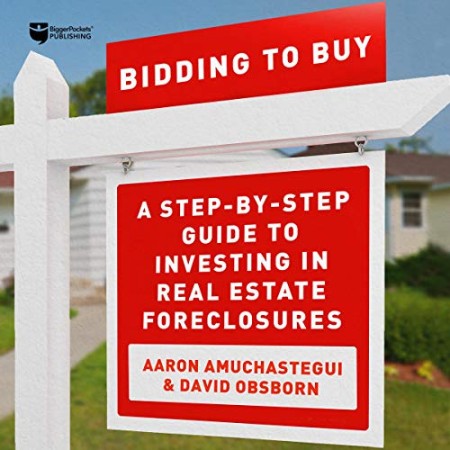 Cover: Bidding to Buy: A Step-by-Step Guide to Investing in Real Estate Foreclosures - David Osborn