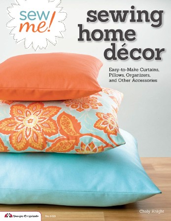 Cover: Sew Me! Sewing Home Decor - Choly Knight