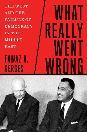 Cover: What Really Went Wrong - Fawaz A. Gerges