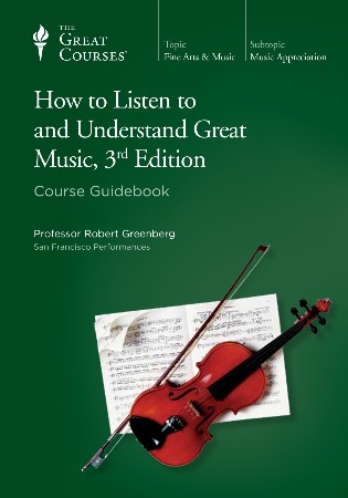 Cover: How to Listen to and Understand Great Music, 3rd Edition - Robert Greenberg