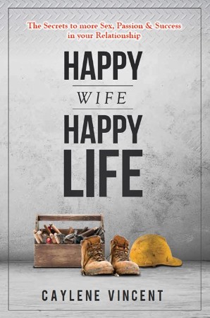Cover: Happy Wife, Happy Life - Caylene Vincent