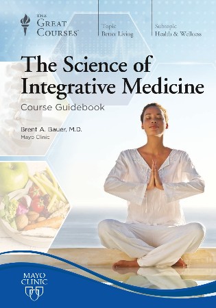 Cover: The Science of Integrative Medicine - Brent A. Bauer