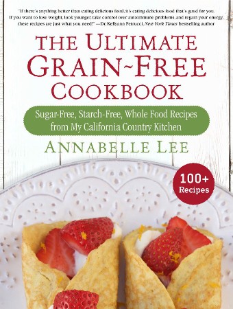 Cover: The Ultimate Grain-Free Cookbook - Annabelle Lee