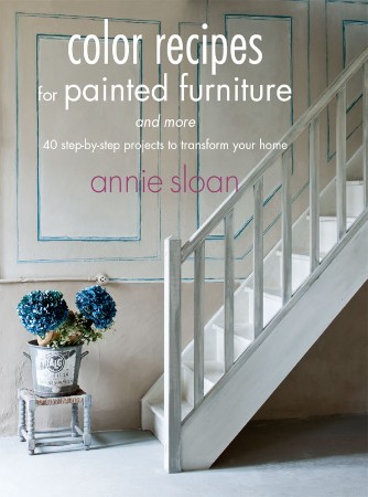 Cover: Colour Recipes for Painted Furniture - Annie Sloan