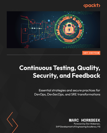 Cover: Continuous Testing, Quality, Security, and Feedback - Marc Hornbeek