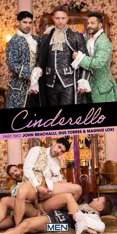 MEN - John Brachalli, Gus Torres, Magnus Loki - Cinderello Part 2