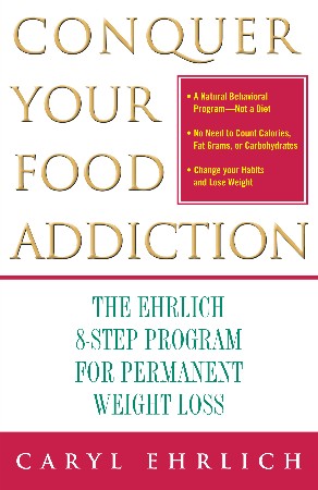 Cover: Conquer Your Food Addiction - Caryl Ehrlich