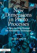 Cover: New Dimensions in Photo Processes, 5th Edition - Laura Blacklow