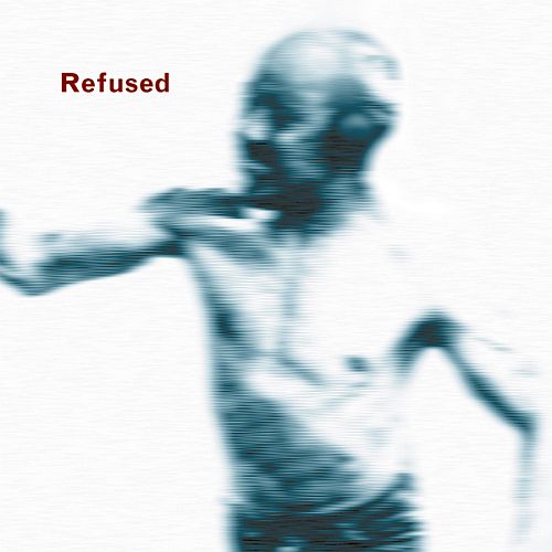 Refused - Songs To Fan The Flames Of Discontent (1996) (LOSSLESS)