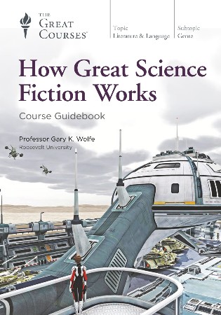Cover: How Great Science Fiction Works - Gary K. Wolfe