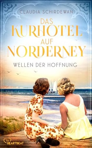 Cover: Schirdewan, Claudia - Das Kurhotel auf Norderney - Wellen der Hoffnung