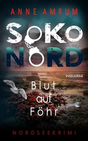 Cover: Anne Amrum - SoKo Nord - Blut auf F&ouml;hr: Inselkrimi Nordseekrimi