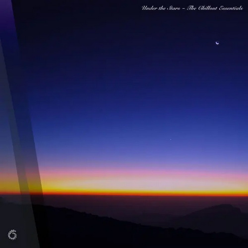 Under the Stars - The Chillout Essentials (2025) FLAC Under the Stars - The Chillout Essentials (2025) FLAC