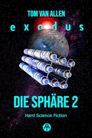 Cover: Tom van Allen - Die Sph&auml;re 2 - Exodus