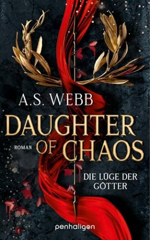 Cover: Webb, A.S. - Daughter of Chaos Die L&uuml;ge der G&ouml;tter