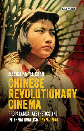 Cover: Chinese Revolutionary Cinema - Jessica Ka Yee Chan;
