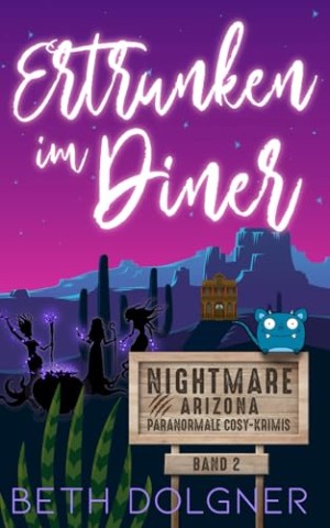 Cover: Beth Dolgner - Ertrunken im Diner (Nightmare, Arizona Paranormale Cosy-Krimis 2)