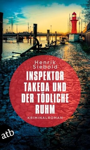 Cover: Siebold, Henrik - Inspektor Takeda und der t&ouml;dliche Ruhm