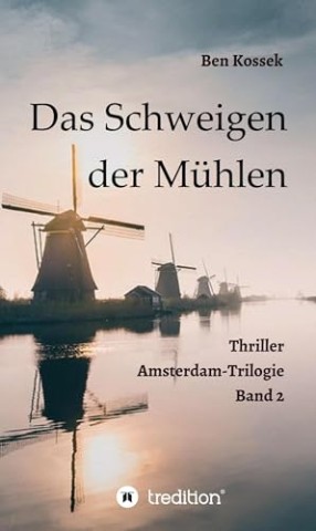 Cover: Ben Kossek - Das Schweigen der M&uuml;hlen