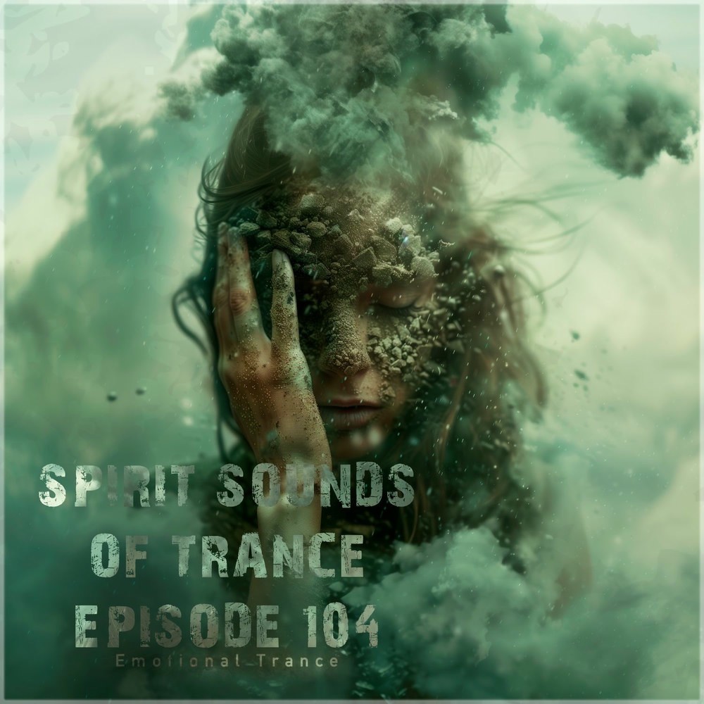 Spirit Sounds of Trance Episode 104 (2025)
