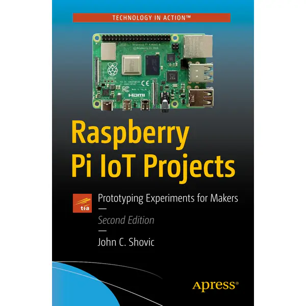 Raspberry Pi IoT: Projects Prototyping Experiments for Makers, Second Edition