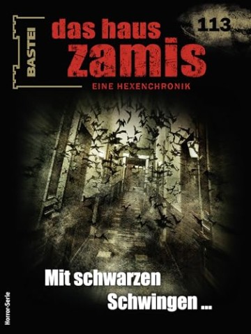 Cover: Wilhelm, Susanne - Das Haus Zamis 113: Mit schwarzen Schwingen