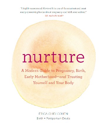 Cover: Nurture: A Modern Guide to Pregnancy, Birth, Early Motherhood-and Trusting Yourself and Your Body - Erica Chidi Cohen