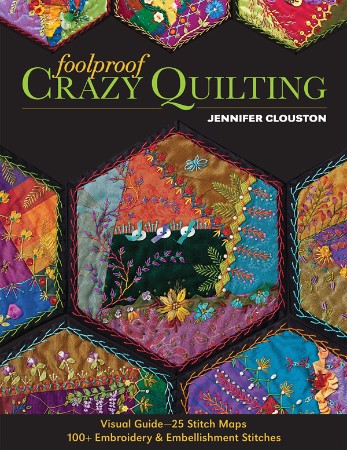 Cover: Foolproof Crazy Quilting- 100+ Embroidery and Embellishment Stitches - Clouston