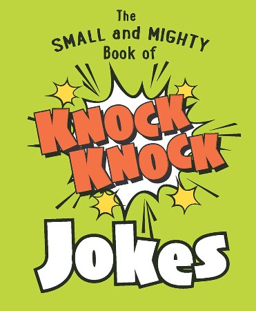 Cover: The Small and Mighty Book of Knock Knock Jokes - Orange Hippo!