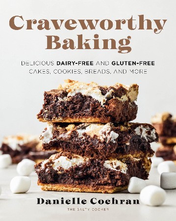 Cover: Craveworthy Baking: Delicious Dairy-Free and Gluten-Free Cakes, Cookies, Breads, and More - Cochran