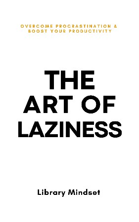 Cover: The Art of Laziness - Library Mindset