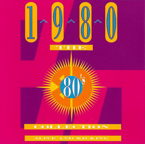 The 80s Collection - 1980 Alive And Kicking (2CD) (1994) FLAC