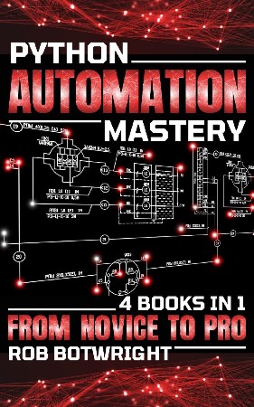 Cover: Python Automation Mastery - Rob Botwright