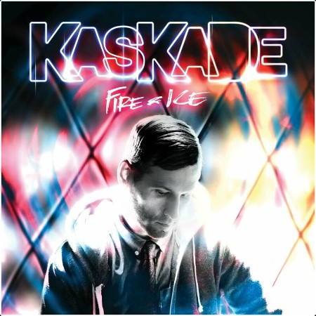 Kaskade - 2011 - Fire & Ice