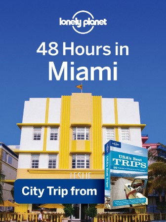 Cover: 48 Hours in Miami - Lonely Planet